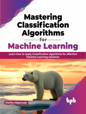 cover image of Mastering Classification Algorithms for Machine Learning